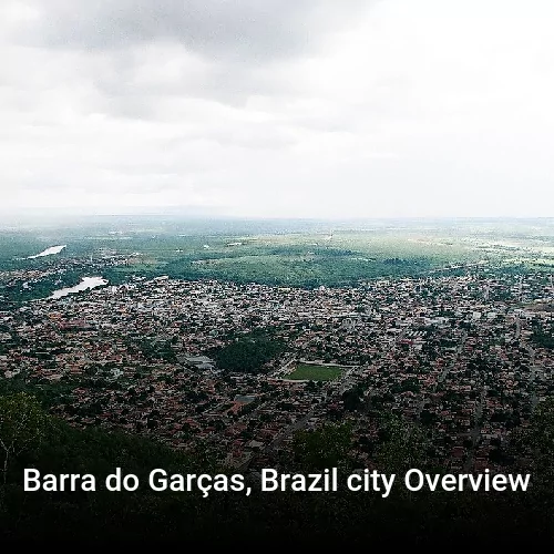 Barra do Garças, Brazil city Overview