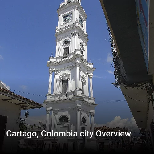 Cartago, Colombia city Overview