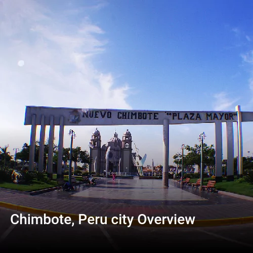Chimbote, Peru city Overview
