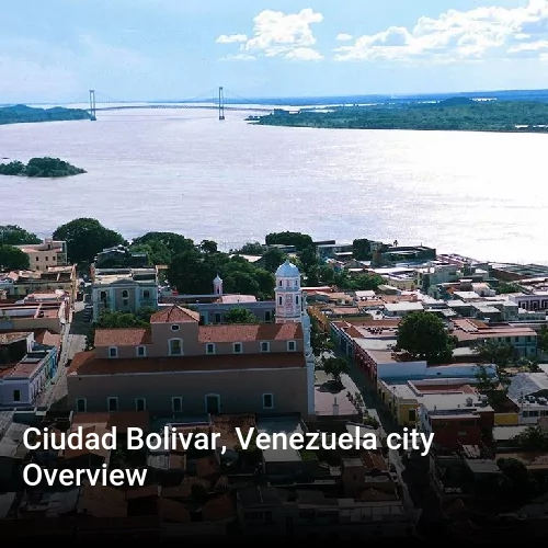 Ciudad Bolivar, Venezuela city Overview