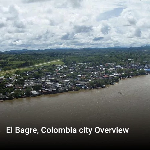 El Bagre, Colombia city Overview