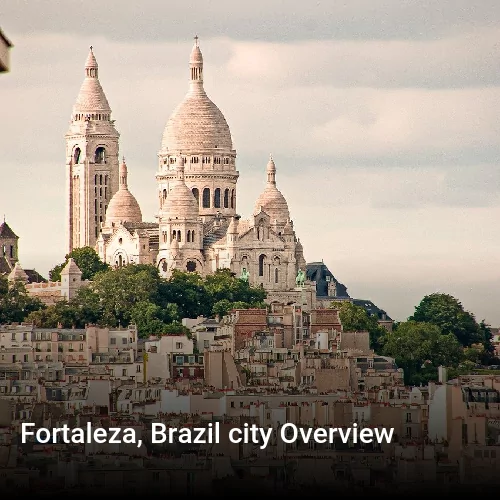 Fortaleza, Brazil city Overview