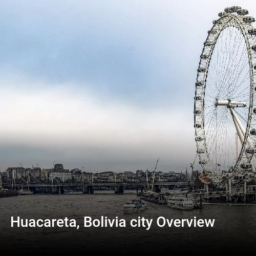 Huacareta, Bolivia city Overview