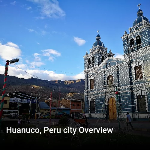 Huanuco, Peru city Overview