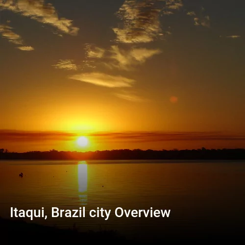 Itaqui, Brazil city Overview