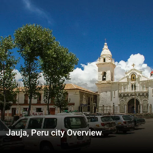 Jauja, Peru city Overview