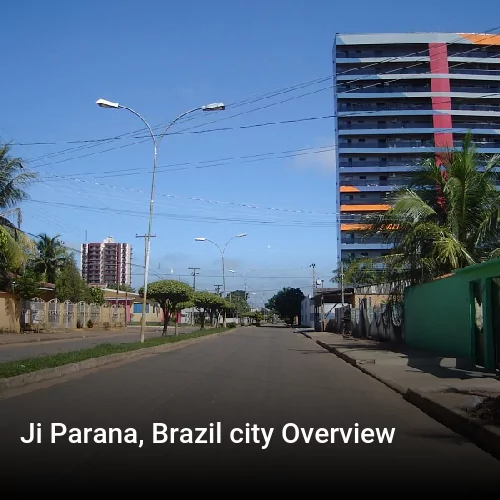 Ji Parana, Brazil city Overview