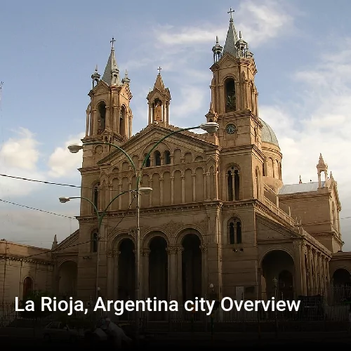 La Rioja, Argentina city Overview