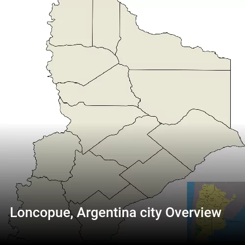 Loncopue, Argentina city Overview