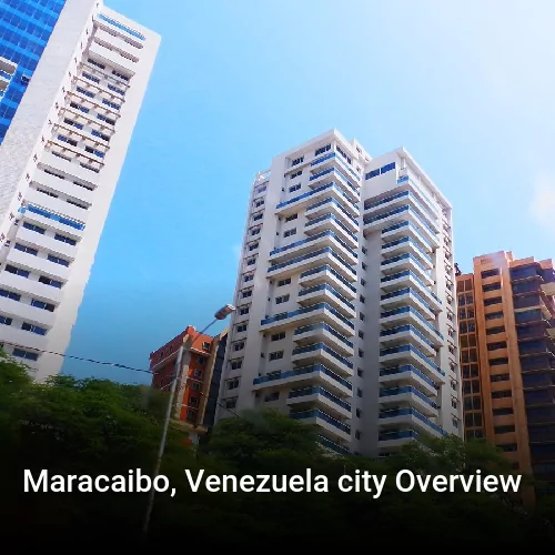 Maracaibo, Venezuela city Overview