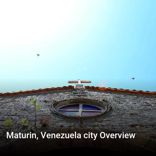 Maturin, Venezuela city Overview