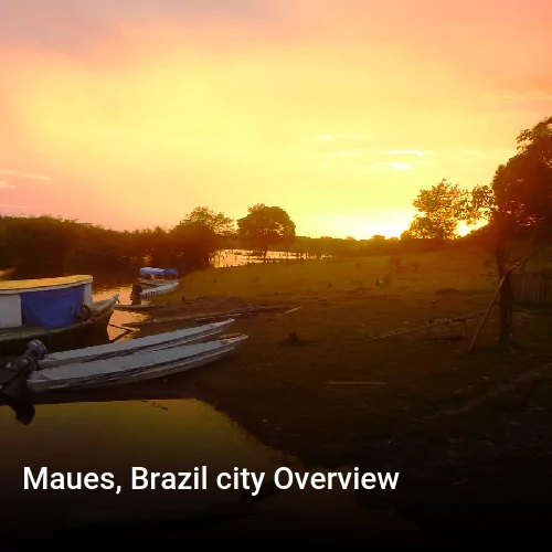 Maues, Brazil city Overview