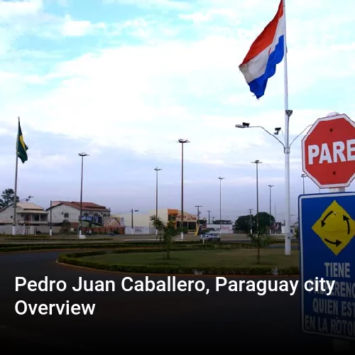 Pedro Juan Caballero, Paraguay city Overview