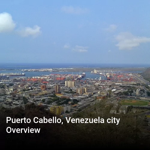 Puerto Cabello, Venezuela city Overview