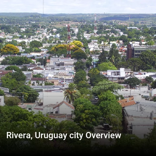 Rivera, Uruguay city Overview
