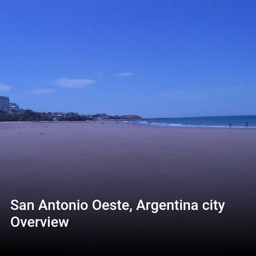 San Antonio Oeste, Argentina city Overview