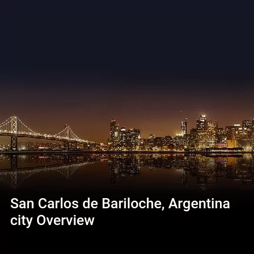 San Carlos de Bariloche, Argentina city Overview