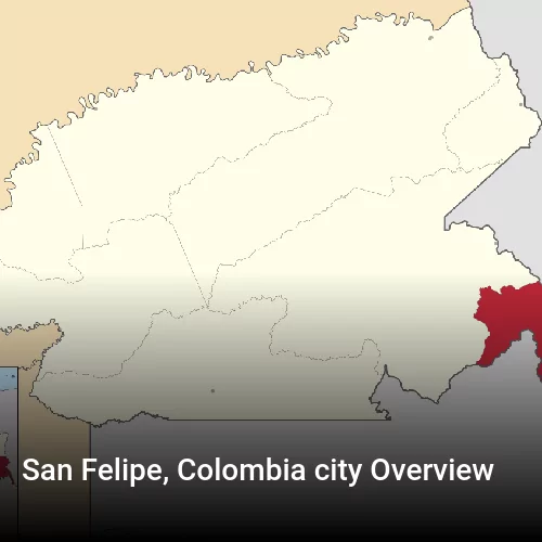 San Felipe, Colombia city Overview