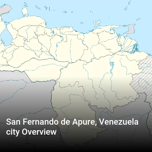 San Fernando de Apure, Venezuela city Overview