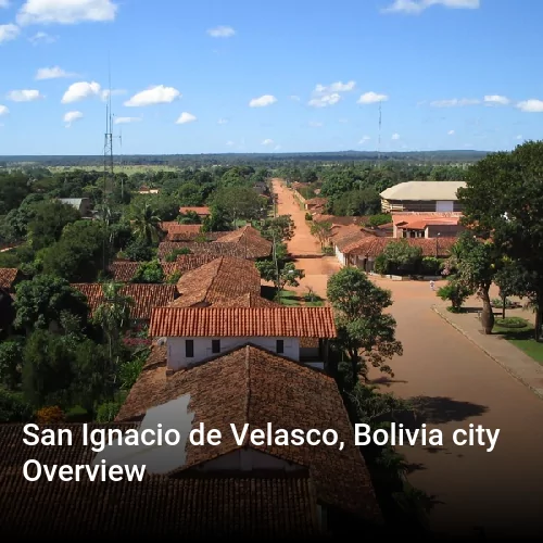 San Ignacio de Velasco, Bolivia city Overview