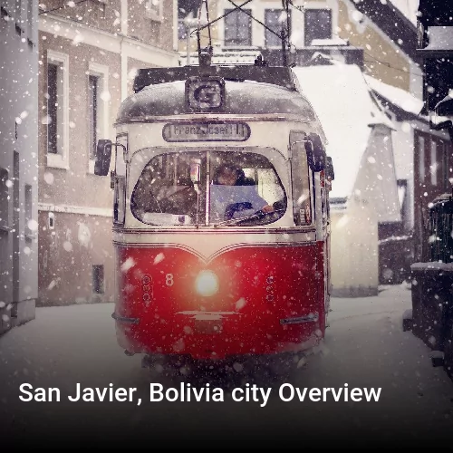San Javier, Bolivia city Overview