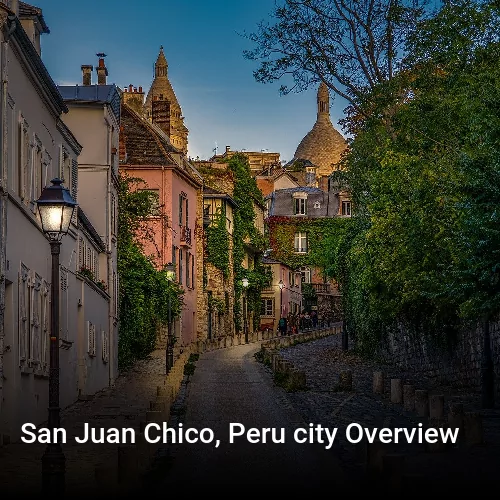 San Juan Chico, Peru city Overview
