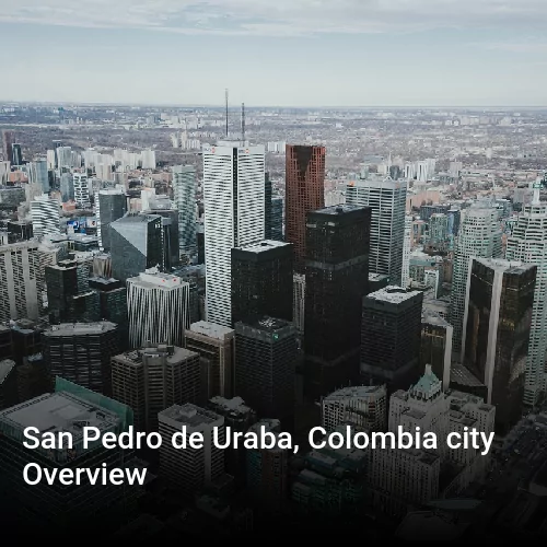 San Pedro de Uraba, Colombia city Overview