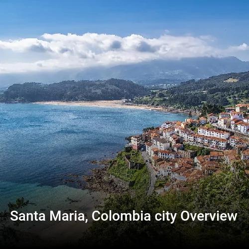 Santa Maria, Colombia city Overview