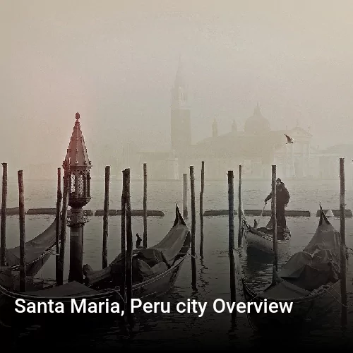 Santa Maria, Peru city Overview