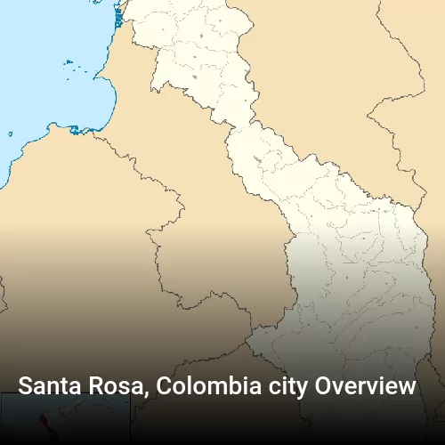 Santa Rosa, Colombia city Overview