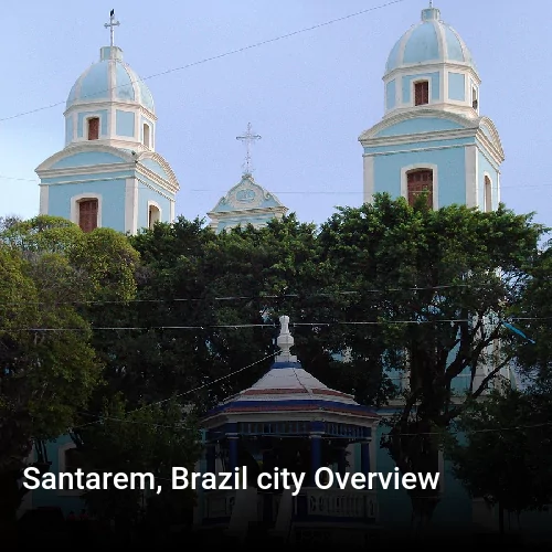 Santarem, Brazil city Overview