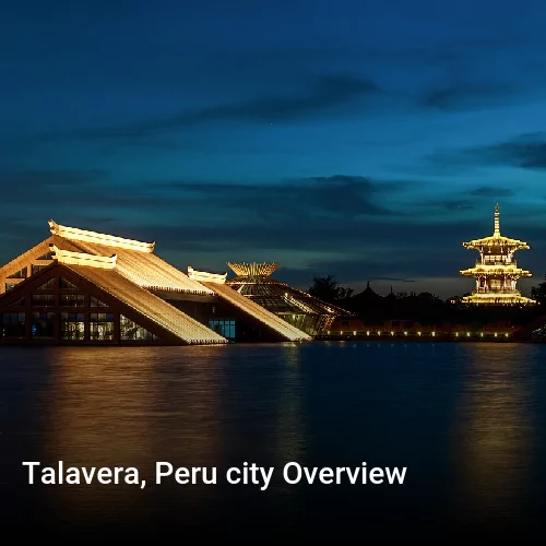 Talavera, Peru city Overview