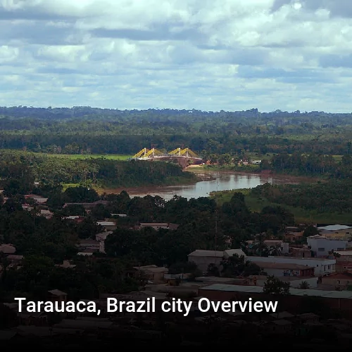 Tarauaca, Brazil city Overview