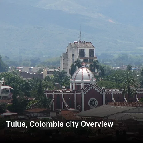 Tulua, Colombia city Overview