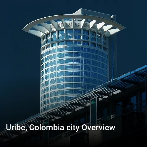 Uribe, Colombia city Overview