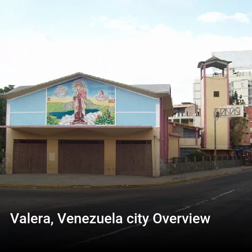 Valera, Venezuela city Overview