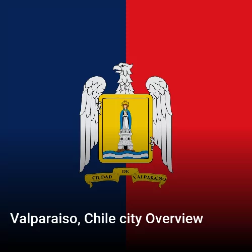 Valparaiso, Chile city Overview