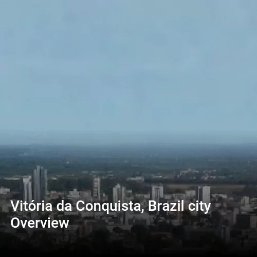 Vitória da Conquista, Brazil city Overview